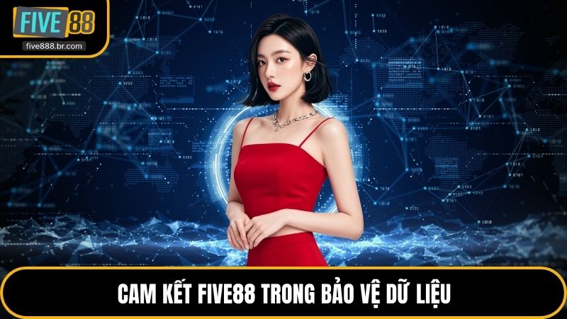 Cam kết Five88 trong bảo vệ dữ liệu