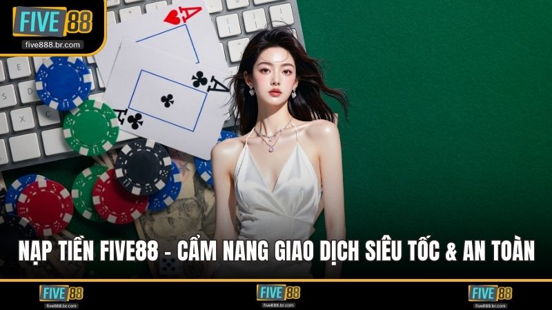 Nạp Tiền Five88